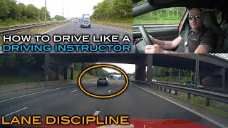 How To Drive Like A Driving Instructor  Other Drivers Lane Discipline [upl. by Laurence]