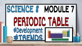 PERIODIC TABLE DEVELOPMENT TRENDS IN THE PT MODULE 7SCIENCE 8THIRD GRADING PERIOD [upl. by Odraleba212]