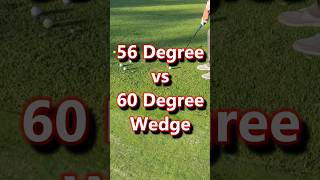 56 Degree vs 60 Degree Wedge golf [upl. by Nwahsav696]