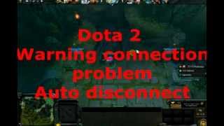 SOLUTION Dota 2 warning connection problem auto disconnect [upl. by Ibbie]