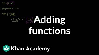 Sum of functions  Functions and their graphs  Algebra II  Khan Academy [upl. by Pearson514]