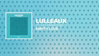 Lulleaux  Empty Love feat Kid Princess [upl. by Sucul]