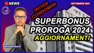 Aggiornamenti PROROGA SUPERBONUS 110 CONDOMINI 2024  ultime notizie [upl. by Asirem]