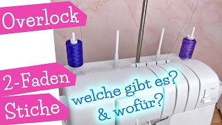 2 Faden Nähte an der Overlock  Welche 2Faden Stiche gibt es wofür  garnsparend nähen  mommymade [upl. by Enilauqcaj504]