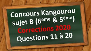 Concours kangourou 2020 série B classe 6eme et 5eme avec solutions partie 2 [upl. by Inahpets]