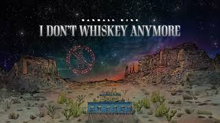 Randall King  I Dont Whiskey Anymore Audio [upl. by Todd621]