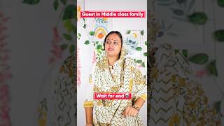 Middle class family me Guest🥲😬 comedy shortsfeed sonal aruj [upl. by Pasadis]