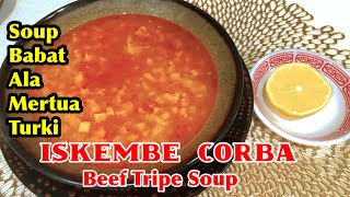 ISKEMBE CORBA  BEEF TRIPE SOUP TURKISHSTYLE  SOUP BABAT ALA MERTUA TURKI  Quick Easy Delicious [upl. by Ahsaet]