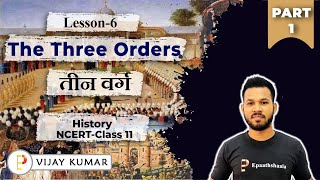 NCERT Chapter 6 THE THREE ORDERS  Class 11 history  New Syllabus  Part1 cbsejanta [upl. by Macpherson292]