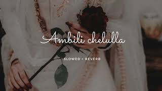 Ambili chelulla slowed and reverb song  Mappila song  BusyMelodies [upl. by Aliuqaj]