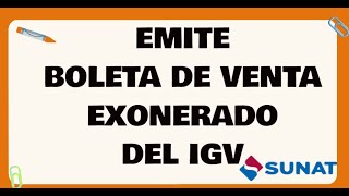 CÓMO EMITIR UNA BOLETA DE VENTA ELECTRÓNICA EXONERADA DE IGV EN 2024 SUNAT [upl. by Fogarty]