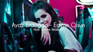 Ayaz Erdoğan  Ederin Olsun  Halil Yıldırım Remix [upl. by Norton278]