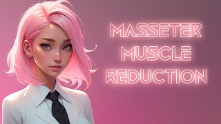 Masseter muscle reduction MMM20 [upl. by Ttimme]