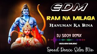 Ram Na Milenge Hanuman Ke Bina SPEED DANCE EDM REMIX 2025 Spl Dj Siday Remix [upl. by Anauqal665]