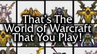 Thats the World of Warcraft That You Play [upl. by Aleekat648]