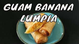 BANANA LUMPIA Turon  Guam Food  Filipino Recipes [upl. by Hakaber711]