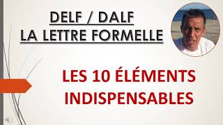 DELF B1 B2 DALF C1 C2 EXPRESSION ECRITE LA LETTRE FORMELLE LES 10 ELEMENTS INDISPENSABLES [upl. by Michaeu]