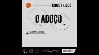 Txoboy Kesco  O Adoço [upl. by Hunsinger]