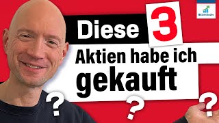 Diese 3 Aktien habe ich gekauft [upl. by Eustace]