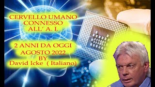 David Icke quot 2 Anni da adesso Agosto 2022 quot Intelligenza Artificiale e POST UOMO  Sub Ita [upl. by Nytsrik]