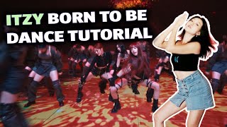 ITZY quotBORN TO BEquot Dance Tutorial [upl. by Ahtabbat]