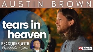 TEARS IN HEAVEN with AUSTIN BROWN  Bruddah🤙🏼Sams REACTION VIDEOS [upl. by Airdnoed]