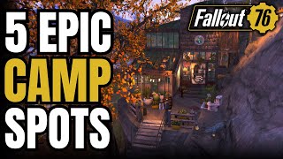 5 AWESOME Camp Spots  Fallout 76 Best Camp Locations 2024 [upl. by Astor]