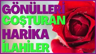 🌺🌺 GÖNÜLLERİ COŞTURAN HARİKA İLAHİLER 🌺🌺 [upl. by Euqininod468]