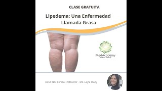 Curso gratuito Fisiopatologia evaluación y tratamiento del Lipedema [upl. by Elleinnad]