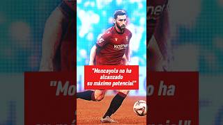 🦾quotMONCAYOLA no ha alcanzado su máximo potencialquot futbol osasuna deporte [upl. by Carri]