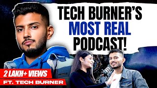 TechBurner’s girlfriend heartbreak income  Tech Burner Interview  Sadhika Sehgal  Ep 38 [upl. by Sedecram]