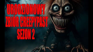 Urodzinowy Zbiór Creepypast Sezon 2 LEKTOR PL [upl. by Hewet]