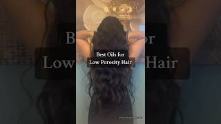 Best Oils for Low Porosity Hair lowporosity [upl. by Eneladgam]