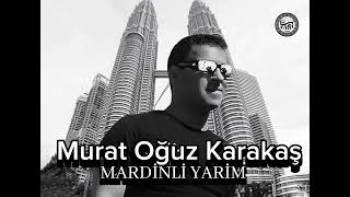 Murat Oğuz Karakaş MARDİNLİ YARİM Söz Müzik Murat Oğuz Karakaş Ezgi Müzik Yapım Mardin [upl. by Crowley]