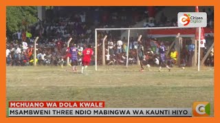 Msambweni three ndio mabingwa wa mchuano wa Dola Kwale [upl. by Nodanrb]