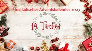 14 Türchen  Musikalischer Adventskalender 2023 [upl. by Saleme]