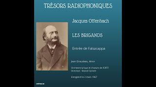 Jacques Offenbach  Les Brigands entrée de Falsacappa JeanGiraudeau [upl. by Thalassa792]