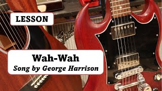 WahWah by George Harrison Guitar Tutorial Lesson by Ed Hickey [upl. by Magnien979]