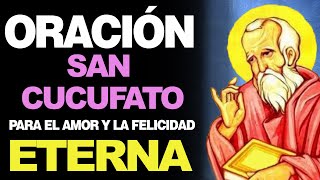 🙏 Mejor Oración a San Cucufato PARA EL AMOR Y LA FELICIDAD ETERNA 🙇 [upl. by Eiclehc]