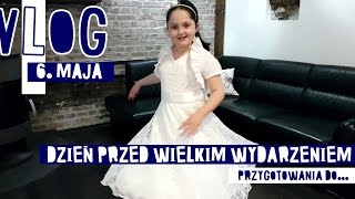 DZIEŃ PRZED WIELKIM WYDARZENIEM  VLOG 5 [upl. by Silbahc]