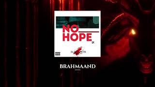 BLACKSMITH  BRAHMAAND  NO HOPE EP  official visual audio [upl. by Qirat868]