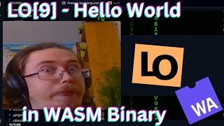 LO9  Hello World in WASM Binary [upl. by Selrahcnhoj]