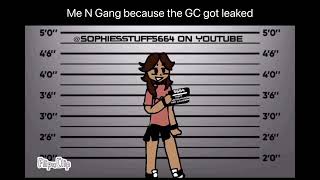 Me n Gang because the GC got leaked joke [upl. by Hoffmann323]