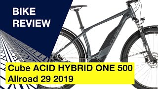 Cube ACID HYBRID ONE 500 Allroad 29 2019 Bike review [upl. by Ekul]