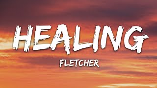 FLETCHER  Healing Lyrics [upl. by Bren]