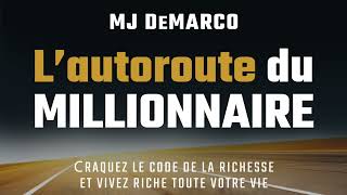 L’autoroute du millionnaire MJ DeMarco Livre audio [upl. by Sutherland]