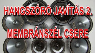 Hangszóró javítás 2  Membránszél csere Loudspeaker repairing 2 [upl. by Aynotal426]