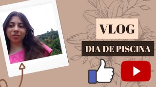 VLOG DIA DE PISCINA [upl. by Eek925]