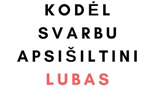 KODĖL SVARBU APSIŠILTINI LUBAS [upl. by Aillemac]