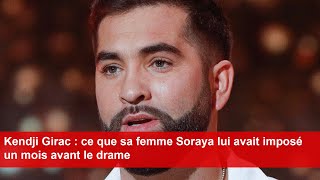 Kendji Girac  ce que sa femme Soraya lui avait imposé un mois avant le drame [upl. by Aicnelav]